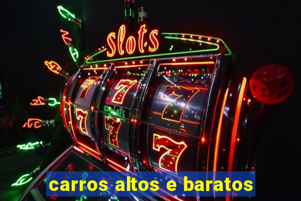 carros altos e baratos